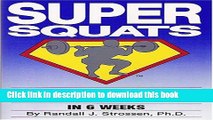 [Download] Super Squats: How to Gain 30 Pounds of Muscle in 6 Weeks Kindle Online