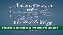 [Popular] Books Seasons of Waiting: Walking by Faith When Dreams Are Delayed Full Online