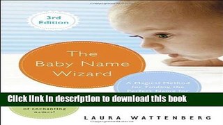 [Popular] Books The Baby Name Wizard, Revised 3rd Edition: A Magical Method for Finding the