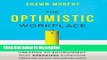 Download The Optimistic Workplace: Creating an Environment That Energizes Everyone: Library