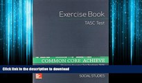 FAVORIT BOOK Common Core Achieve, TASC Exercise Book Social Studies (BASICS   ACHIEVE) READ NOW