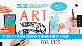 [Popular] Books Art Lab for Kids: 52 Creative Adventures in Drawing, Painting, Printmaking, Paper,