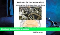 READ THE NEW BOOK Activities for the Senior Mind: Keeping Your Brain Exercised and Sharp READ EBOOK