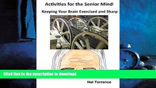 READ THE NEW BOOK Activities for the Senior Mind: Keeping Your Brain Exercised and Sharp READ EBOOK