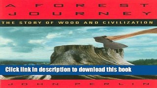 [Popular] A Forest Journey: The Story of Wood and Civilization: The Story of Woods and