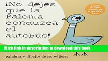 [Download] Â¡No Dejes Que la Paloma Conduzca el Autobus! (Pigeon Series) (Spanish Edition)