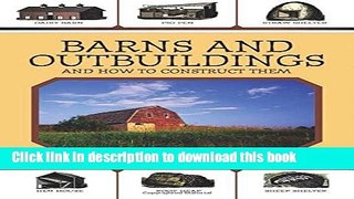 [Popular] Barns and Outbuildings: And How to Construct Them Hardcover Free