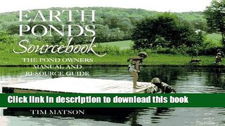 [Popular] Earth Ponds Sourcebook: The Pond Owners Manual And Resource Guide Kindle OnlineCollection