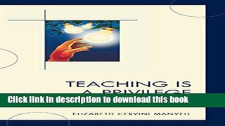 [PDF] Teaching Is a Privilege: Twelve Essential Understandings for Beginning Teachers Reads Full