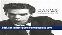 [PDF] A Little History: Photographs of Nick Cave and Cohorts, 1981-2013 [Full Ebook]