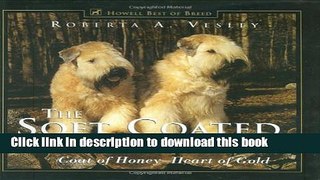[Popular] The Soft Coated Wheaten Terrier: Coat of Honey - Heart of Gold Kindle Free