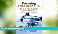 Must Have  Pursuing Excellence in Healthcare: Preserving America s Academic Medical Centers  READ