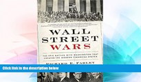 READ FREE FULL  Wall Street Wars: The Epic Battles with Washington that Created the Modern