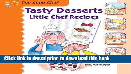 [Download] Tasty Desserts: Little Chef Recipes Paperback Free