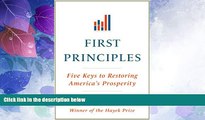 READ FREE FULL  First Principles: Five Keys to Restoring America s Prosperity  READ Ebook Full
