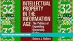 Must Have  Intellectual Property in the Information Age: The Politics of Expanding Ownership