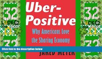 Full [PDF] Downlaod  Uber-Positive: Why Americans Love the Sharing Economy (Encounter