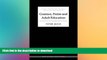 READ THE NEW BOOK Gramsci, Freire and Adult Education: Possibilities for Transformative Action