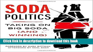 [Popular] Soda Politics: Taking on Big Soda (and Winning) Hardcover OnlineCollection