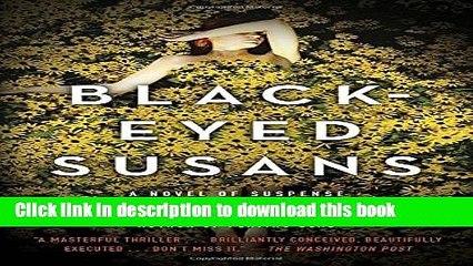 [Popular] Books Black-Eyed Susans: A Novel of Suspense Full Download