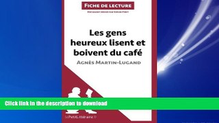 READ THE NEW BOOK Les gens heureux lisent et boivent du cafÃ© d AgnÃ¨s Martin-Lugand (Fiche de