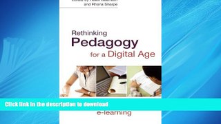 DOWNLOAD Rethinking Pedagogy for a Digital Age: Designing and Delivering E-Learning READ PDF BOOKS