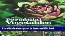 [Popular] How to Grow Perennial Vegetables: Low-maintenance, Low-impact Vegetable Gardening Kindle