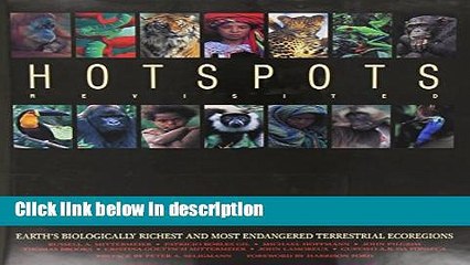 Download Hotspots Revisited: Earth s Biologically Richest and Most Endangered Terrestrial