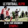 Un nouveau sport à essayer... football alpin