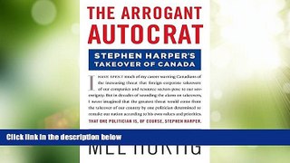 Big Deals  The Arrogant Autocrat: Stephen Harper s Takeover of Canada  Best Seller Books Most Wanted