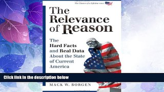 READ FREE FULL  The Relevance of Reason: The Hard Facts and Real Data About the State of Current