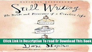 [Download] Still Writing: The Perils and Pleasures of a Creative Life Kindle Free