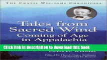 [Download] Tales from Sacred Wind: Coming of Age in Appalachia. the Cratis Williams Chronicles.
