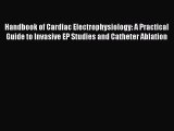[PDF] Handbook of Cardiac Electrophysiology: A Practical Guide to Invasive EP Studies and Catheter