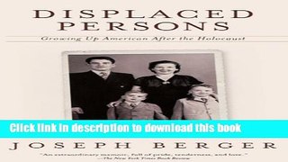 [Download] Displaced Persons: Growing Up American After the Holocaust Kindle Online