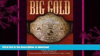 EBOOK ONLINE  Big Gold: A Close Look at Pro Wrestling s Most Celebrated Championship Belt