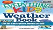 [Download] The Everything KIDS  Weather Book: From Tornadoes to Snowstorms, Puzzles, Games, and