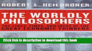 [Popular] Books The Worldly Philosophers: The Lives, Times And Ideas Of The Great Economic