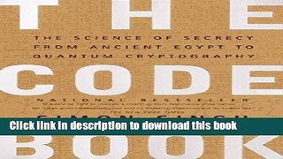 [Popular] Books The Code Book: The Science of Secrecy from Ancient Egypt to Quantum Cryptography