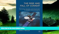 Must Have  The Rise and Fall of COMSAT: Technology, Business, and Government in Satellite