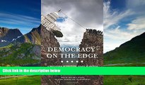 Must Have  Democracy on the Edge: A Discussion of Political Issues in America  READ Ebook Full