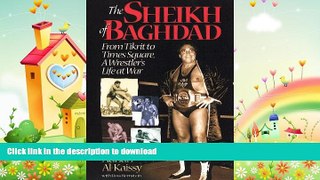 READ book  The Sheikh of Baghdad: Tales of Celebrity and Terror from Pro Wrestling s General