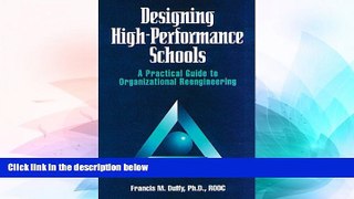 READ FREE FULL  Designing High Performance Schools: A Practical Guide to Organizational