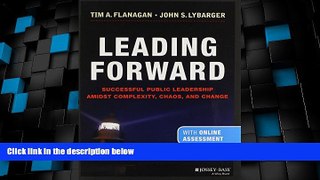 READ FREE FULL  Leading Forward: Successful Public Leadership Amidst Complexity, Chaos and Change