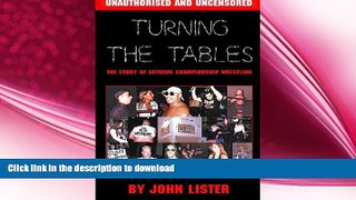 Free [PDF] Downlaod  Turning the Tables: The Story of Extreme Championship Wrestling  FREE BOOOK