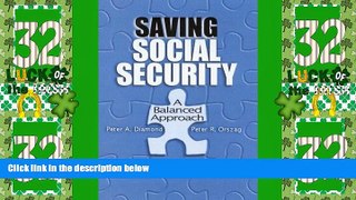 Must Have  Saving Social Security: A Balanced Approach  READ Ebook Full Ebook Free