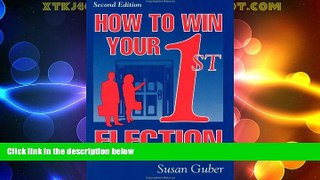 Must Have  How To Win Your 1st Election  READ Ebook Full Ebook Free