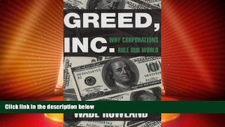 Must Have  Greed, Inc.: Why Corporations Rule Our World  READ Ebook Full Ebook Free