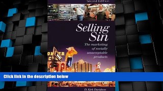 READ FREE FULL  Selling Sin: The Marketing of Socially Unacceptable Products, 2nd Edition  READ