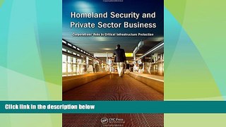 Must Have  Homeland Security and Private Sector Business: Corporations  Role in Critical